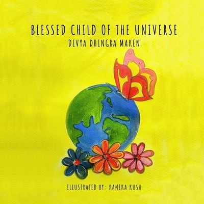 Cover for Divya Dhingra Maken · Blessed Child of The Universe (Paperback Book) (2021)