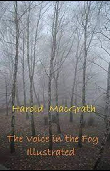 Cover for Harold Macgrath · The Voice in the Fog Illustrated (Paperback Book) (2021)