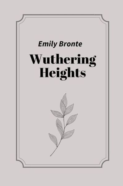 Cover for Emily Bronte · Wuthering Heights by Emily Bronte (Paperback Book) (2021)