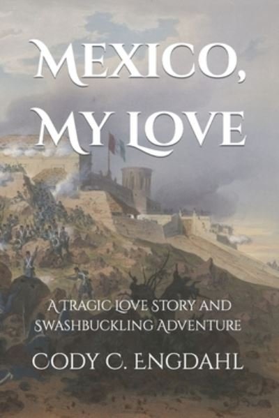 Cover for Cody C Engdahl · Mexico, My Love (Paperback Book) (2022)