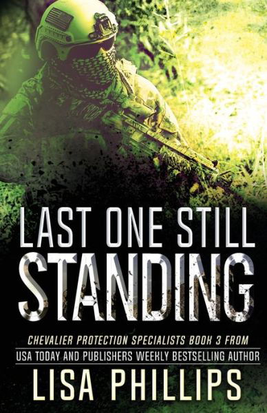 Cover for Lisa Phillips · Last One Still Standing - Chevalier Protection Specialists (Paperback Bog) (2022)