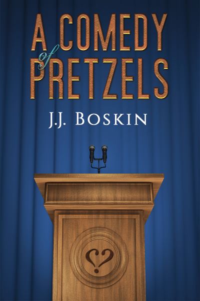Cover for J.J Boskin · A Comedy of Pretzels (Paperback Book) (2023)