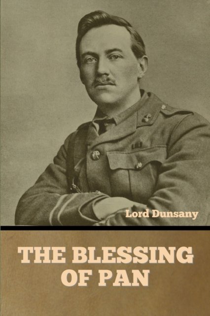 Cover for Lord Dunsany · The Blessing of Pan (Paperback Bog) (2023)