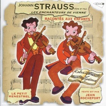 Strauss J: Pere et Fils Raconte Aux Enfants - Strauss J / Rochefort,jean / Le Petit Menstrel - Musiikki - Accord - 0028947624165 - maanantai 8. marraskuuta 2004