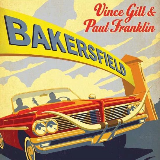 Cover for Vince Gill &amp; Paul Franklin · Bakersfield (CD) (2013)