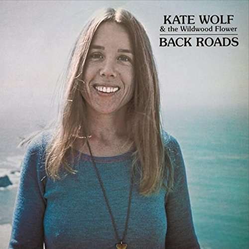 Back Roads - Kate Wolf - Musiikki - CDB - 0611561000165 - sunnuntai 1. joulukuuta 1996