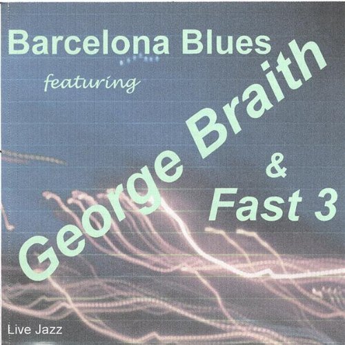 Barcelona Blues - George Braith - Musik -  - 0634479285165 - 11 april 2006