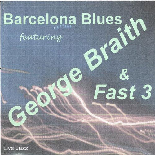 Barcelona Blues - George Braith - Music -  - 0634479285165 - April 11, 2006