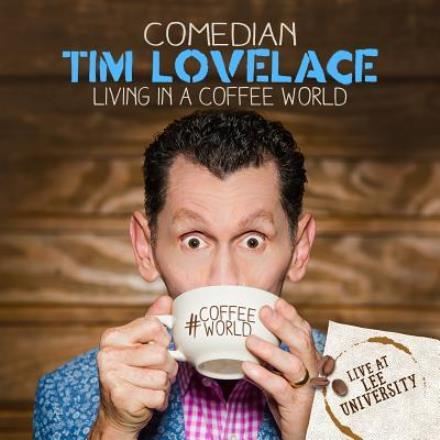 Cover for Tim Lovelace · Living in a Coffee World (CD) (2017)