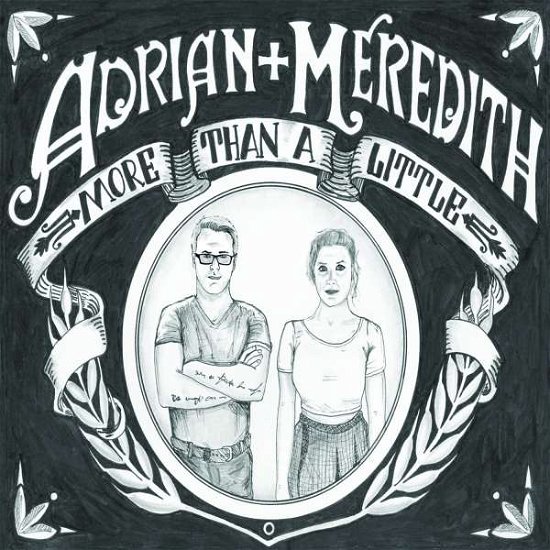 More Than a Little - Adrian & Meredith - Musikk - Adrian + Meredith - 0798576930165 - 18. august 2017