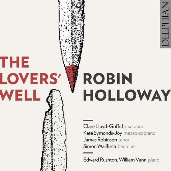 Robin Holloway / The Lovers Well - Clare Lloyd-griffiths - Musiikki - DELPHIAN - 0801918342165 - perjantai 16. marraskuuta 2018