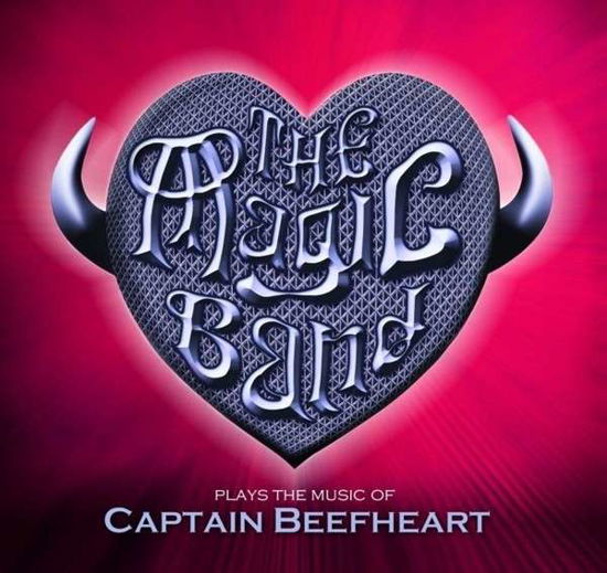 Plays The Music Of Captain Beefheart - Magic Band - Musik - PROPER - 0805520031165 - 25. november 2013