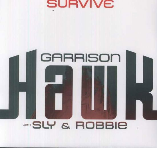 Cover for Hawk, Garrison With Sly &amp; Robbie · Survive (LP) (2012)