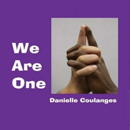 Cover for Danielle Coulanges · We Are One (CD) (2012)