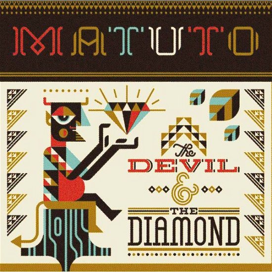 Devil & the Diamond - Matuto - Muziek - MEMBRAN - 0885150337165 - 27 augustus 2013