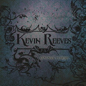 Cover for Kevin Reeves · Remember to Forget (CD) (2014)