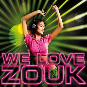 Cover for We Love Zouk · Benoit p,kenedy,jade... (CD) (2014)