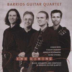 Barrios Guitar Quartet · Two Timing (CD) (2003)