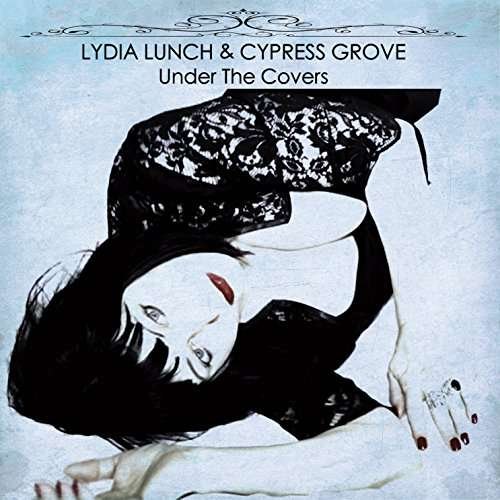 Under The Covers - Lunch, Lydia / Cypress Grove - Musik - RUSTBLADE - 4250137219165 - 9 juni 2017