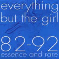 Cover for Everything but the Girl · 89-92 Essence &amp; Rare (CD) [Limited edition] (2006)