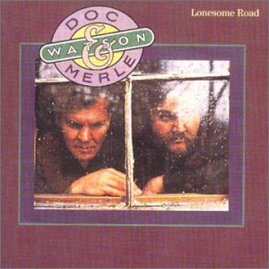 Cover for Watson, Doc &amp; Merle · Lonesome Road (CD) (1998)