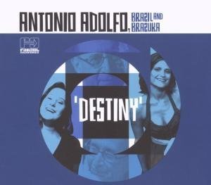 Brasil & Brasuka: Destiny - Antonio Adolfo - Musik - FAR OUT RECORDINGS - 5060088043165 - 23. august 2007