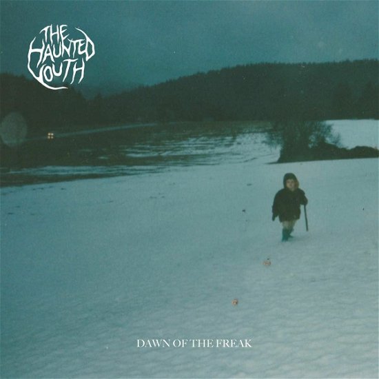 Cover for Haunted Youth · Dawn Of The Freak (CD) (2022)