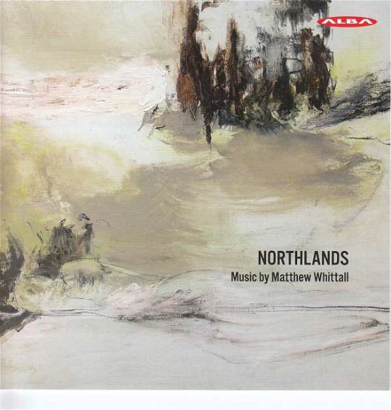 Whittall / Hyytinen · Northlands / Music by Matthew Whittall (CD) (2018)