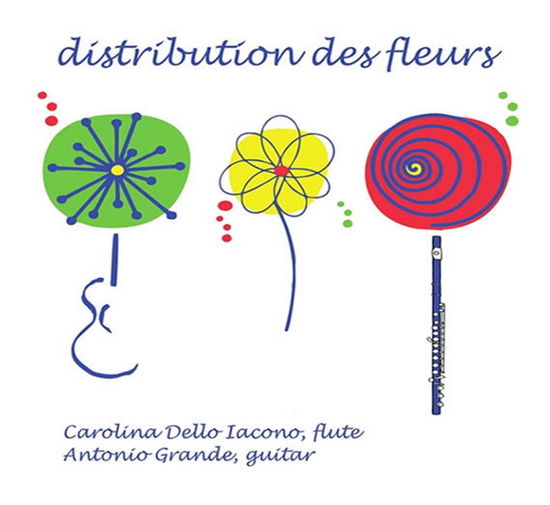 Cover for Dello Iacono,carolina / Grande,antonio · Distribution Des Fleurs (CD) [Digipak] (2019)