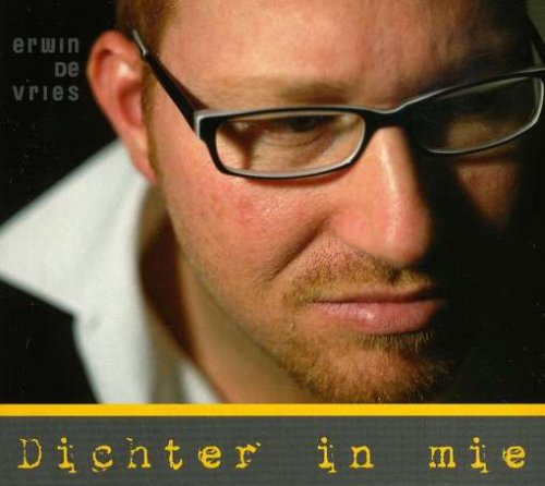 Erwin De Vries - Dichter In Mie - Erwin De Vries - Musik - SILVOX - 8715777002165 - 18 september 2008