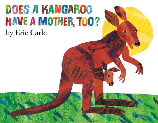 Cover for Eric Carle · Does A Kangaroo Have a Mother Too? (Paperback Book) (2001)