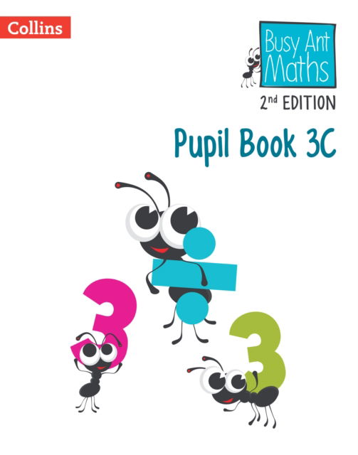 Pupil Book 3C - Busy Ant Maths Euro 2nd Edition - Jeanette Mumford - Kirjat - HarperCollins Publishers - 9780008703165 - perjantai 29. maaliskuuta 2024