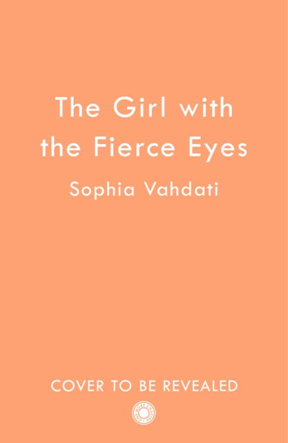 Cover for Sophia Vahdati · The Girl with the Fierce Eyes (Paperback Book) (2025)