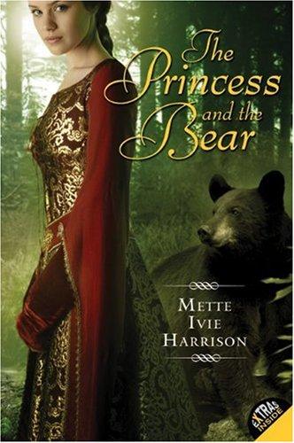 The Princess and the Bear - Mette Ivie Harrison - Books - HarperTeen - 9780061553165 - April 6, 2010