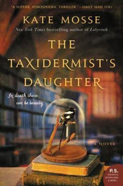 The Taxidermist's Daughter: A Novel - Kate Mosse - Livros - HarperCollins - 9780062402165 - 20 de dezembro de 2016