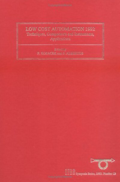 Cover for Pedro Albertos · Low Cost Automation 1992: Techniques, Components and Instruments, Applications - IFAC Symposia Series (Hardcover Book) (1993)