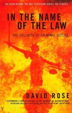 Cover for David Rose · In The Name Of The Law: The Collapse of Criminal Justice (Paperback Book) [Revised edition] (1996)