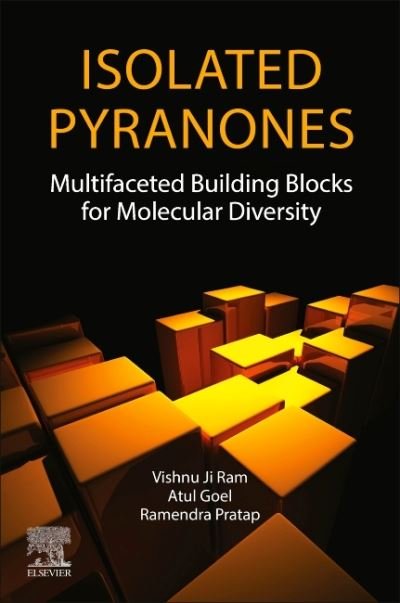 Cover for Ji Ram, Vishnu (Emeritus Professor, Lucknow University; former Deputy Director, Central Drug Research Institute, Lucknow, India) · Isolated Pyranones: Multifaceted Building Blocks for Molecular Diversity (Paperback Book) (2022)
