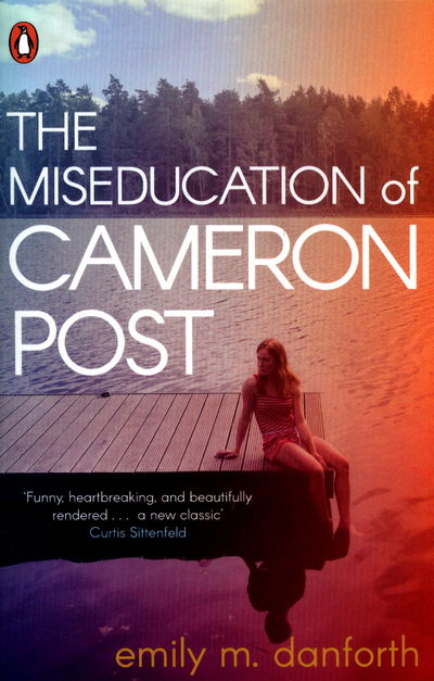The Miseducation of Cameron Post - Emily Danforth - Books - Penguin Random House Children's UK - 9780141389165 - August 3, 2017