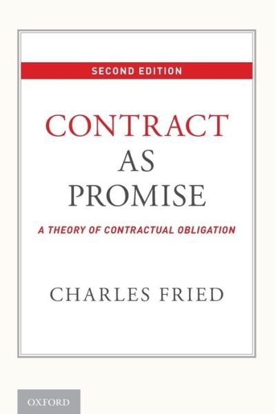 Cover for Fried, Charles (Beneficial Professor of Law, Beneficial Professor of Law, Harvard Law School) · Contract as Promise: A Theory of Contractual Obligation (Paperback Bog) [2 Revised edition] (2015)