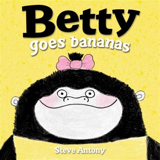 Cover for Steve Antony · Betty Goes Bananas (Paperback Bog) (2015)