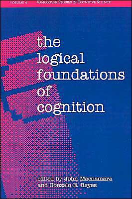 Cover for Macnamara, John (Department of Psychology, Department of Psychology, McGill University) · The Logical Foundations of Cognition - New Directions in Cognitive Science (Paperback Book) (1995)