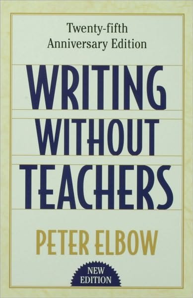 Cover for Elbow, Peter (Professor of English, Professor of English, University of Massachusetts, Amherst) · Writing Without Teachers (Paperback Bog) [2 Revised edition] (1998)