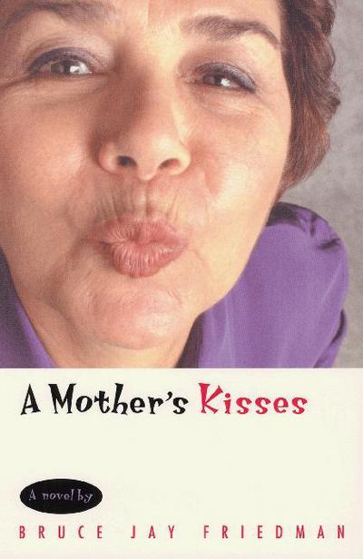 Cover for Bruce Jay Friedman · A Mother's Kisses - Emersion: Emergent Village resources for communities of faith (Paperback Book) [Univ of Chicago PR edition] (2000)