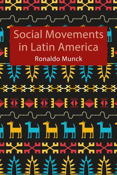 Cover for Ronaldo Munck · Social Movements in Latin America Mapping the Mosaic (Book) (2020)