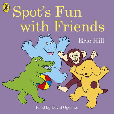 Cover for Eric Hill · Spot's Fun with Friends (Lydbok (CD)) [Unabridged edition] (2019)
