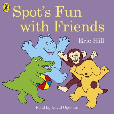 Cover for Eric Hill · Spot's Fun with Friends (Audiobook (CD)) [Unabridged edition] (2019)