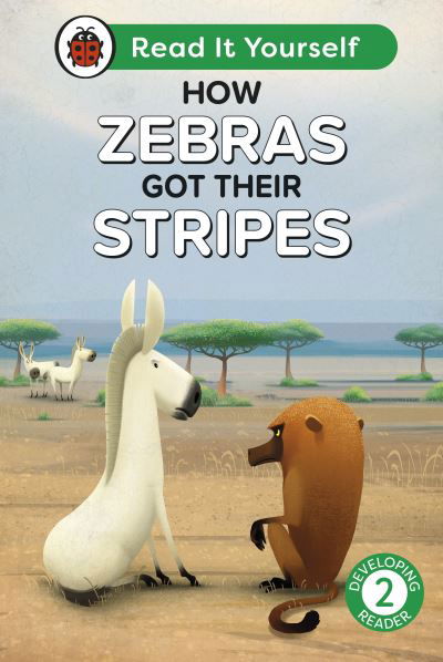 How Zebras Got Their Stripes: Read It Yourself - Level 2 Developing Reader - Read It Yourself - Ladybird - Livres - Penguin Random House Children's UK - 9780241564165 - 4 avril 2024