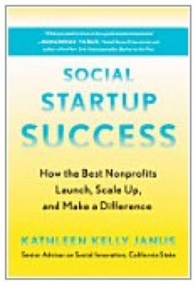 Cover for Kathleen Kelly Janus · Social Startup Success: How the Best Nonprofits Launch, Scale Up, and Make a Difference (Paperback Book) (2021)