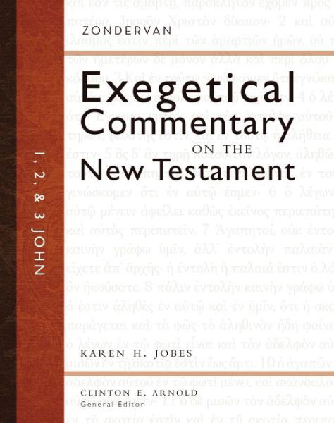 1, 2, and 3 John - Zondervan Exegetical Commentary on the New Testament - Karen H. Jobes - Bücher - Zondervan - 9780310244165 - 25. Februar 2014
